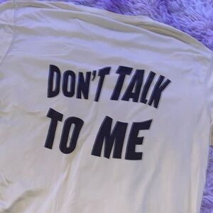 “DON’T TALK TO ME” T-Shirt